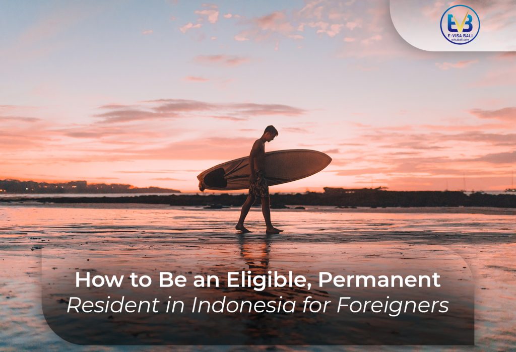 How to Be a Permanent Resident in Indonesia for Foreigners