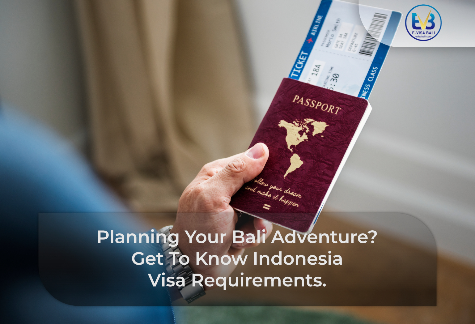 Get To Know Indonesia Visa Requirements EVisaBali