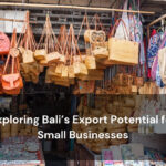 Exploring Bali’s Export Potential for Small Businesses