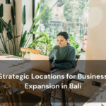 Strategic Locations for Business Expansion in Bali