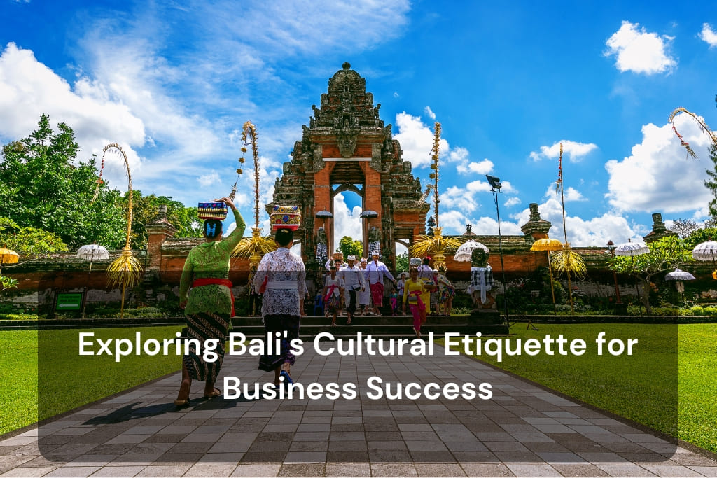 Exploring Bali's Cultural Etiquette for Business Success