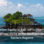 Tourism Equity in Bali_ GIPI's Efforts to Spread Visits to the Northern and Eastern Regions