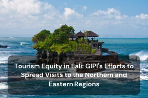 Tourism Equity in Bali_ GIPI's Efforts to Spread Visits to the Northern and Eastern Regions